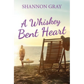 A Whiskey Bent Heart