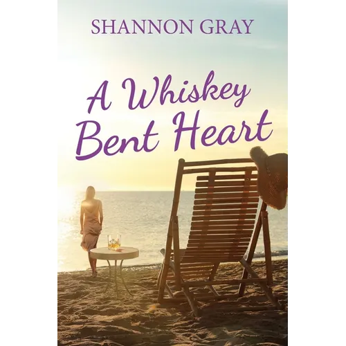 A Whiskey Bent Heart