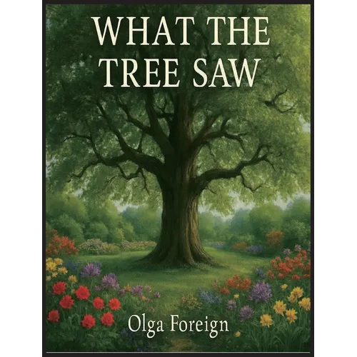 What The Tree Saw