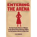 Entering the Arena: The Spectacular History of Women at the United States Attorney's Office for the Southern District of New York