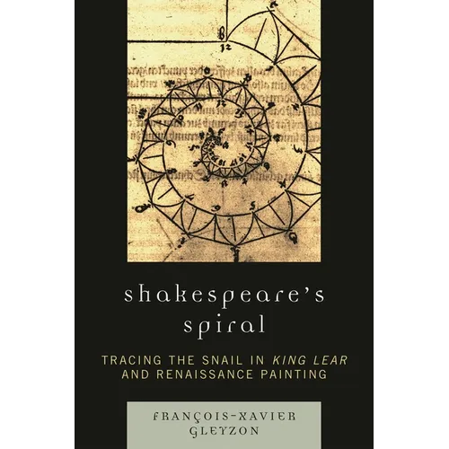 Shakespeare's Spiral: Tracing the Snail in King Lear and Renaissance Painting