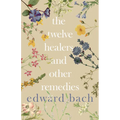 Twelve Healers and Other Remedies