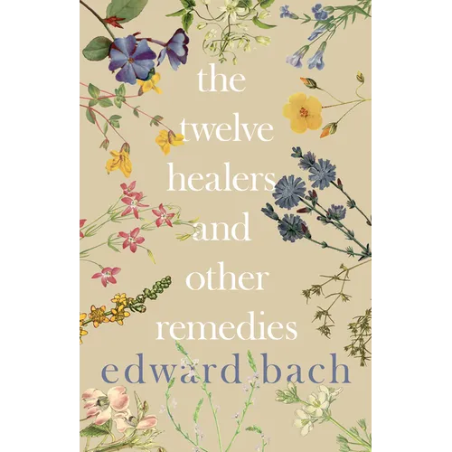 Twelve Healers and Other Remedies