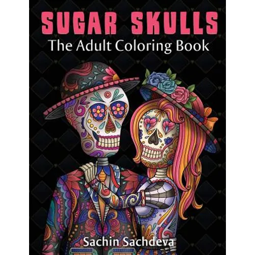 Sugar Skulls: The Adult Coloring Book