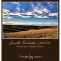 South Dakota: Land and Sky: Where the Cowboys Roam