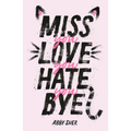 Miss You Love You Hate You Bye