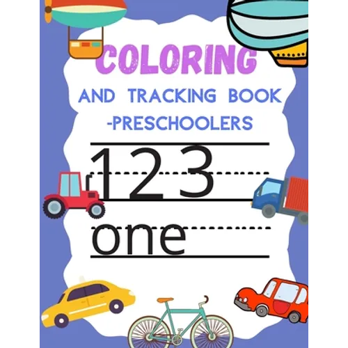 Coloring and Tracking book preschoolers: Numbers Book for Kindergarten Kids Ages 3-5