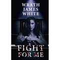 Fight For Me