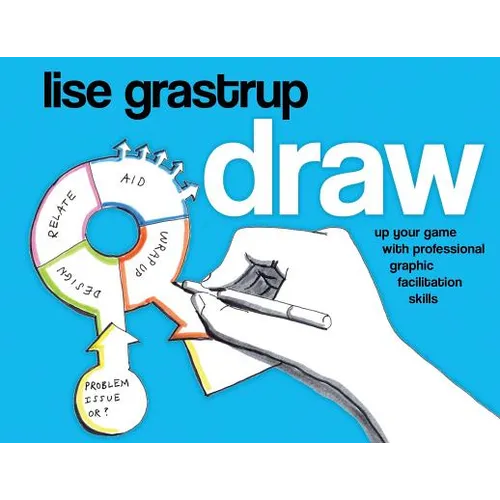 Draw: Up your game with professional graphic facilitation skills