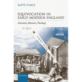 Equivocation in Early Modern England: Literature, Rhetoric, Theology