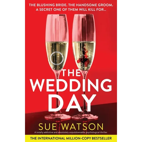 The Wedding Day: A totally addictive and absolutely unputdownable psychological thriller