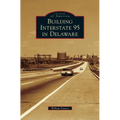 Building Interstate 95 in Delaware