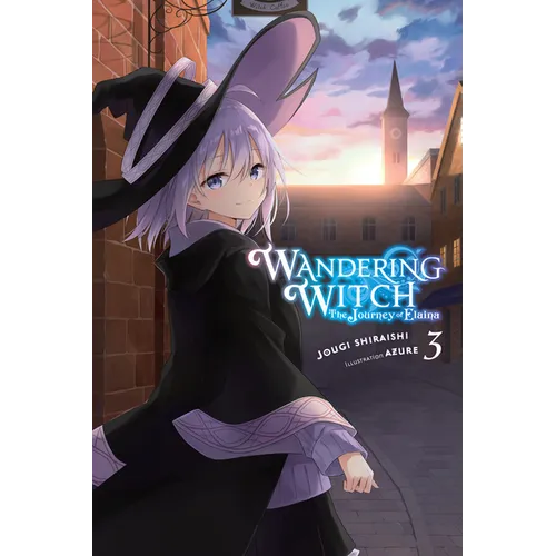 Wandering Witch: The Journey of Elaina, Vol. 3 (Light Novel): Volume 3