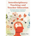 Interdisciplinary Teaching and Teacher Education: Developing Teacher Competencies for Interdisciplinary Instruction