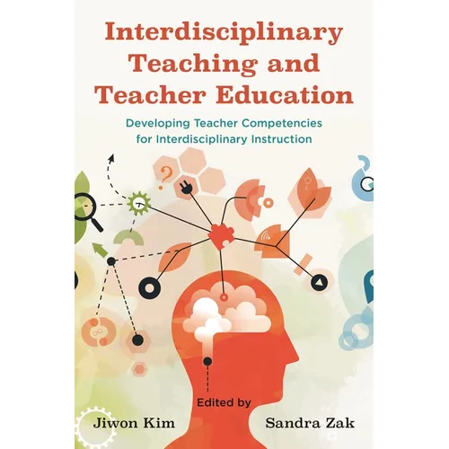 Interdisciplinary Teaching and Teacher Education: Developing Teacher Competencies for Interdisciplinary Instruction