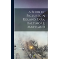 A Book of Pictures in Roland Park, Baltimore, Maryland