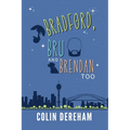 Bradford, Bru And Brendan Too