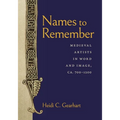 Names to Remember: Medieval Artists in Word and Image, Ca. 700-1200