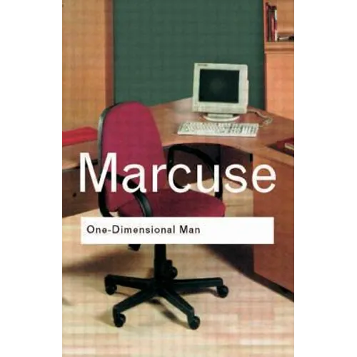 One-Dimensional Man: Studies in the Ideology of Advanced Industrial Society