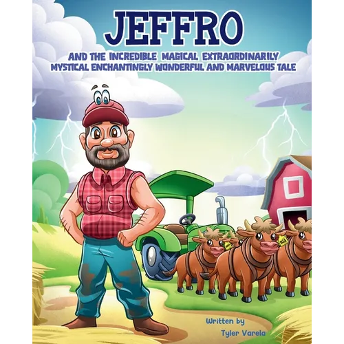 Jeffro and the Incredible Magical Extraordinarily Mystical Enchantingly Wonderful and Marvelous Tale