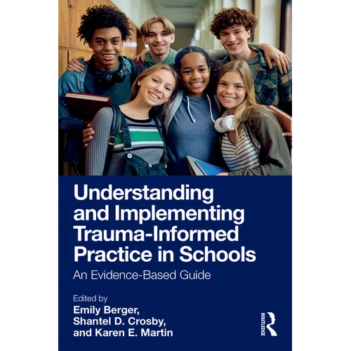 Understanding and Implementing Trauma-Informed Practice in Schools: An Evidence-Based Guide