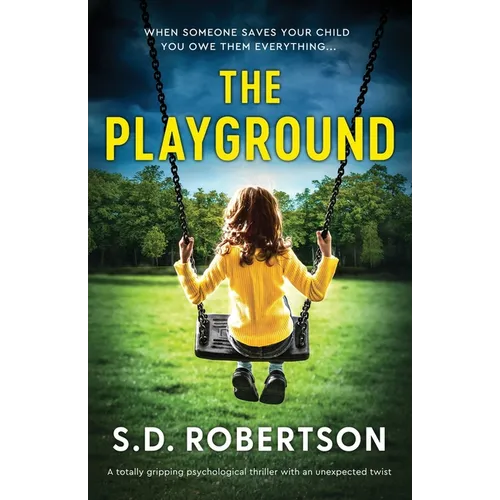 The Playground: A totally gripping psychological thriller with an unexpected twist