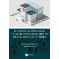 Planning & Designing Health Care Facilities in Developing Countries