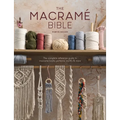 The Macrame Bible: The Complete Reference Guide to Macrame Knots, Patterns, Motifs and More