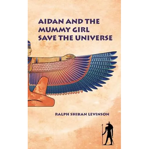 Aidan and the Mummy Girl Save the Universe