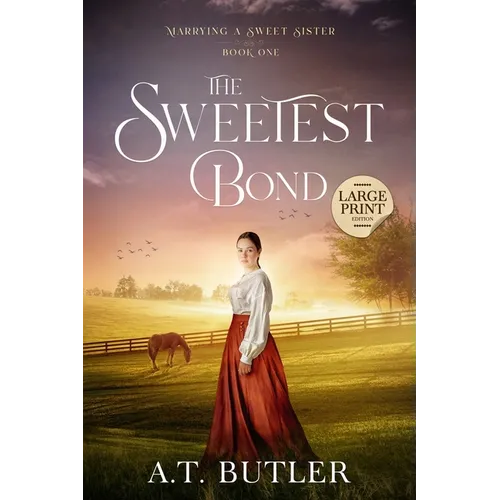The Sweetest Bond: Clean Historical Romance of the Frontier