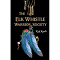 The Elk Whistle Warrior Society