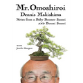 Mr. Omoshiroi: Notes from a Baby Boomer Sansei and Bonsai Sensei