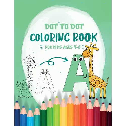 Dot to Dot Coloring Book for Kids Ages 4-8: 8x11 inch coloring book with 83 preprinted pages for children - Connect dots - Drawing and coloring