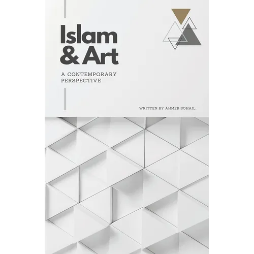 Islam & Art in the Modern World: A Contemporary Perspective