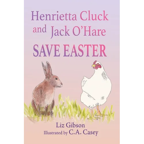 Henrietta Cluck and Jack O'Hare Save Easter