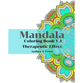 Mandala Coloring Book V.3: Mandala Coloring Book for Therapeutic Effect