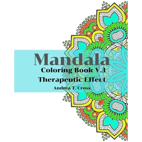 Mandala Coloring Book V.3: Mandala Coloring Book for Therapeutic Effect