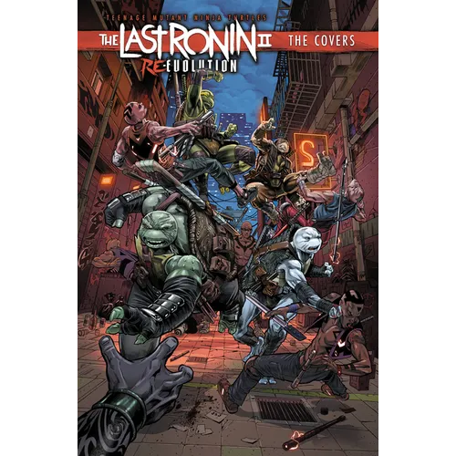 Teenage Mutant Ninja Turtles: The Last Ronin II: Re-Evolution--The Covers