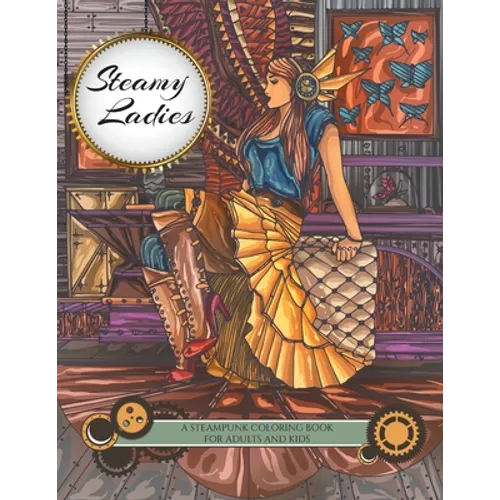 Steamy Ladies: A Steampunk Coloring Book