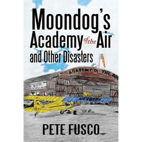 Moondog's Academy of the Air: And Other Disasters