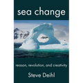 Sea Change: Reason, Revolution, and Creativity