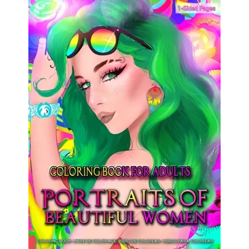 Coloring Book for Adults - Portraits of Beautiful Women: Coloring Page for Grown-Ups Featuring Beautiful Collection of Women Portraits - Close Up Sket