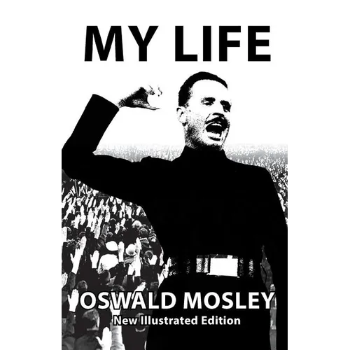 My Life - Oswald Mosley