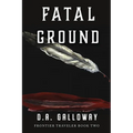 Fatal Ground: Love, Betrayal & Death in Montana Territory