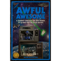 Awful Awesome: Sci-Fi Volume 1: A journey Through So-Bad-It's-Good Sci-Fi Films