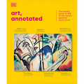 Art, Annotated: The World's 500 Greatest Paintings Explained