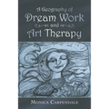 A Geography of Dream Work and Art Therapy