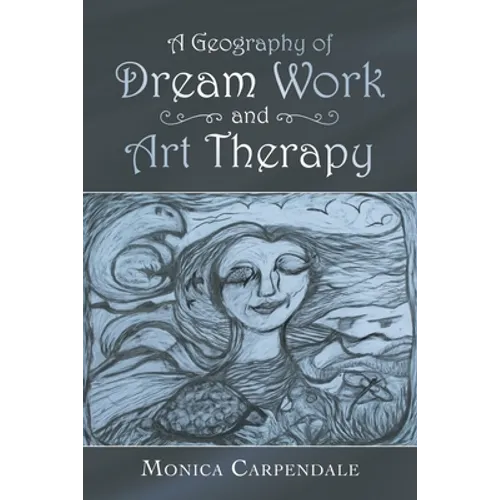 A Geography of Dream Work and Art Therapy