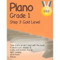 Piano Grade 1: Step 3 - Gold Level: Take a pre-grade 1 exam with this book