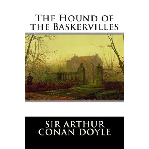 The Hound of the Baskervilles: A Sherlock Holmes Mystery